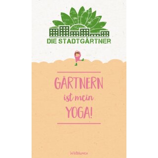 Die Stadtgärtner Saatgrüße-Gärtnern ist mein Yoga